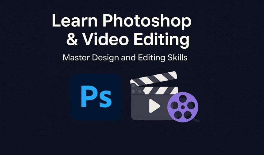 Graphic & Video Editing Mastery