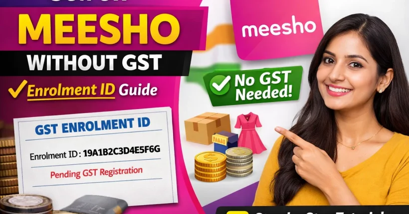 How to open a Meesho seller account without GST using Enrolment ID – step by step guide for beginners
