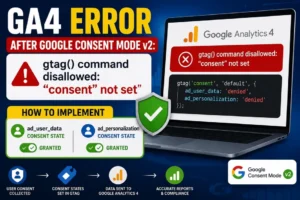 Fix GA4 Consent Mode v2 Error: gtag() "consent" Not Set